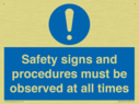 safety-signs-and-procedures-must-be-observed-at-all-times~